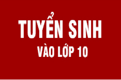 KẾ HOẠCH TUYỂN SINH VÀO LỚP 10. NĂM HỌC 2024 – 2025.